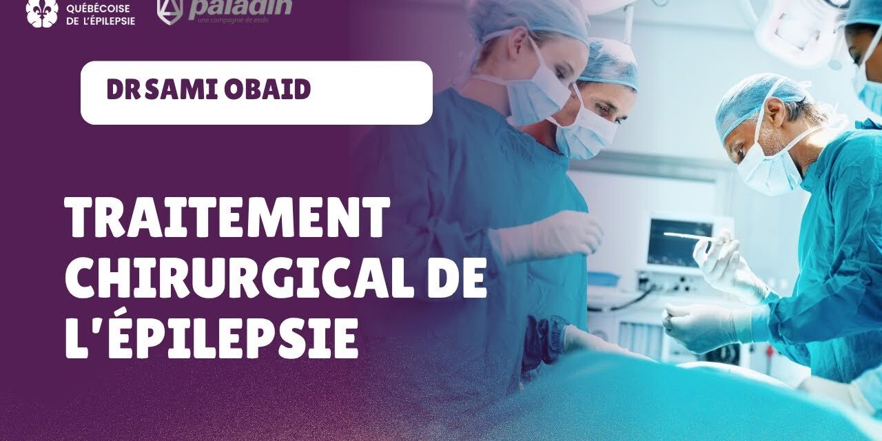 Surgical Treatment of Epilepsy – Lecture by Dr. Sami Obaid